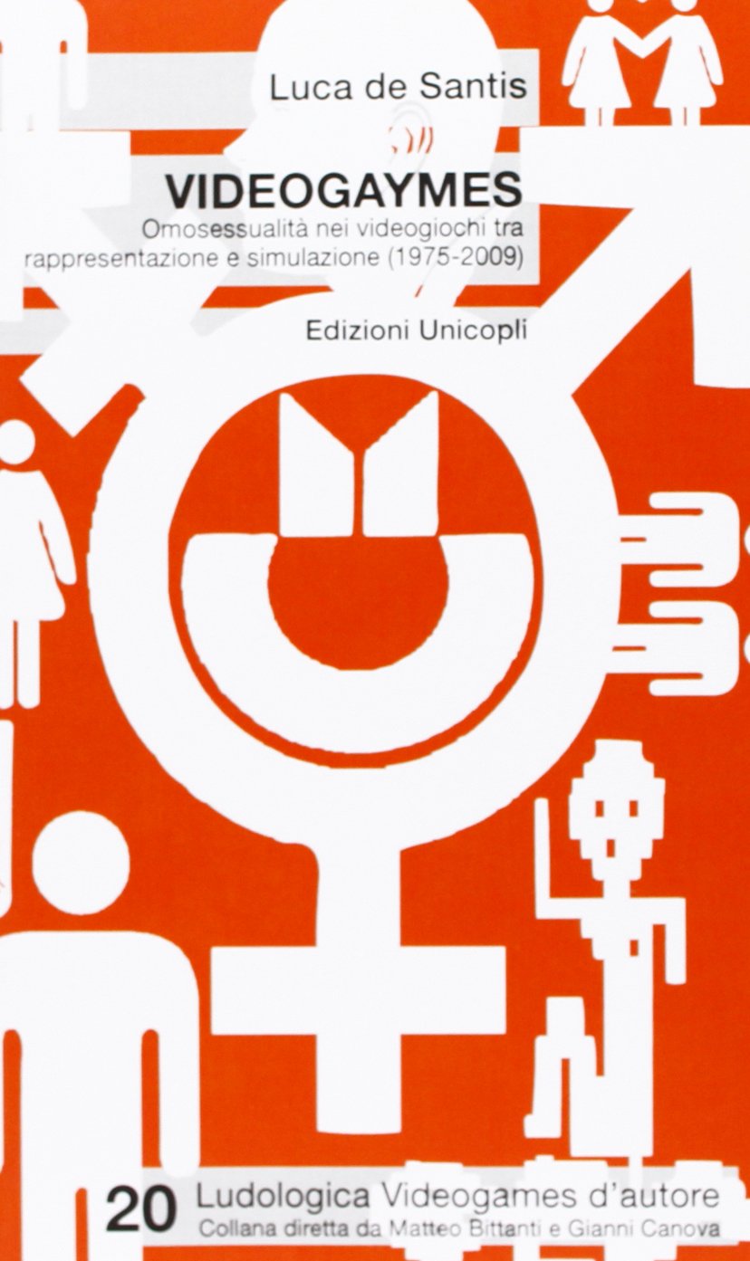 Videogaymes. Omosessualità nei videogiochi tra rappresentazione e simulazione (1975-2009) book