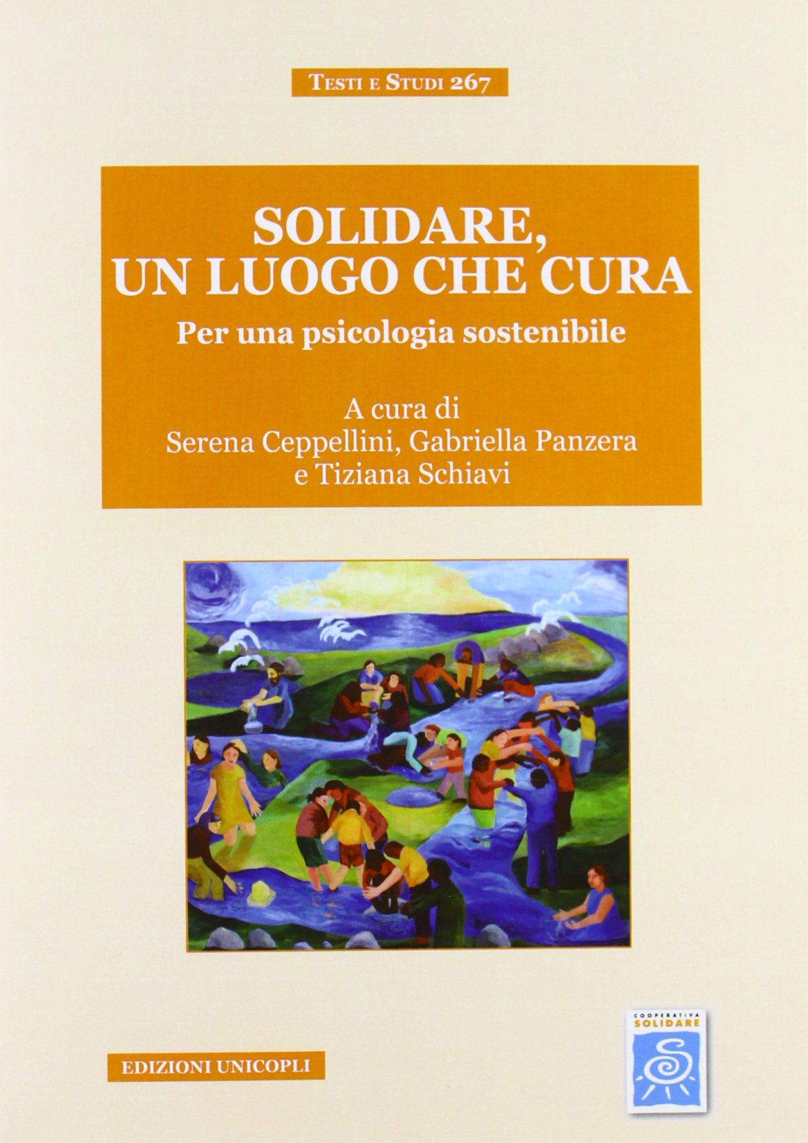 Solidare, un luogo che cura. Per una psicologia sostenibile (Testi e studi) Social Sciences