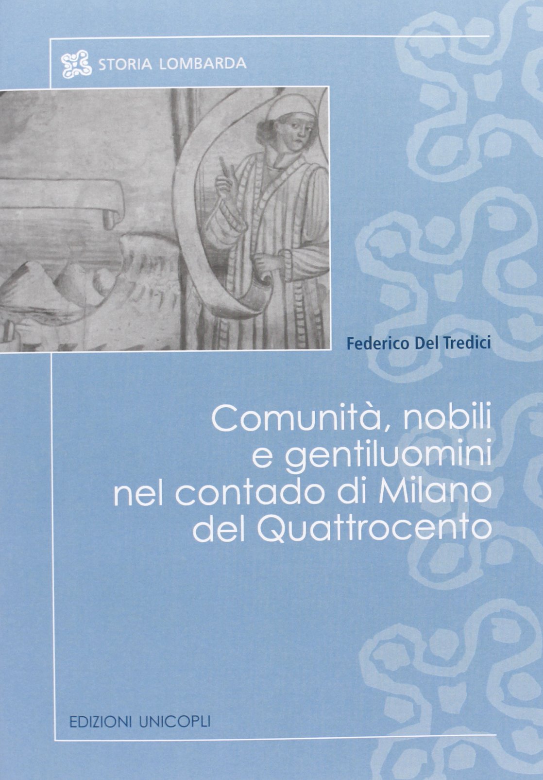 Comunità, nobili e gentiluomini nel contado di Milano del Quattrocento (Storia lombarda) Social Sciences