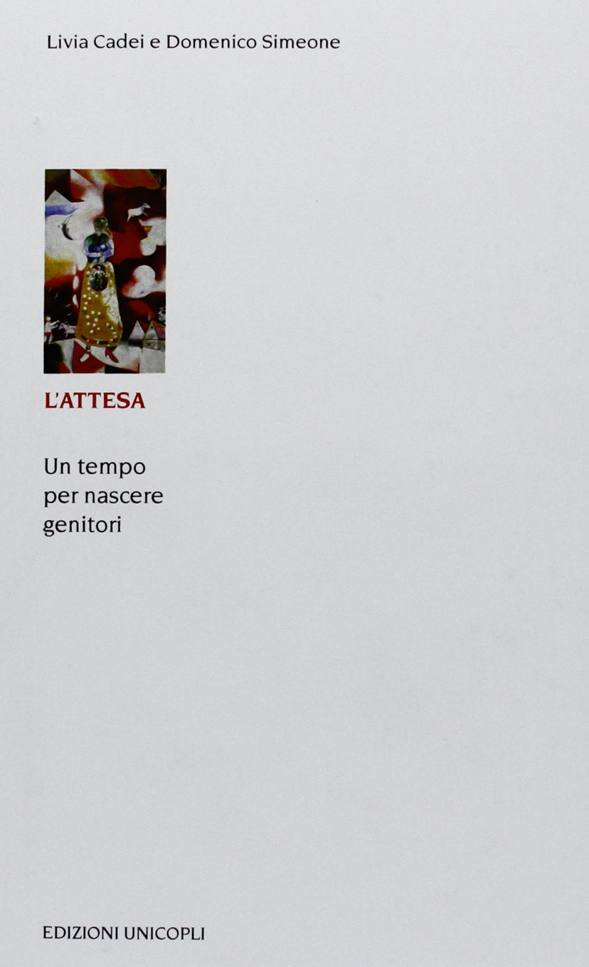 L'attesa. Un tempo per nascere genitori (Educazione tra adulti) Psychology