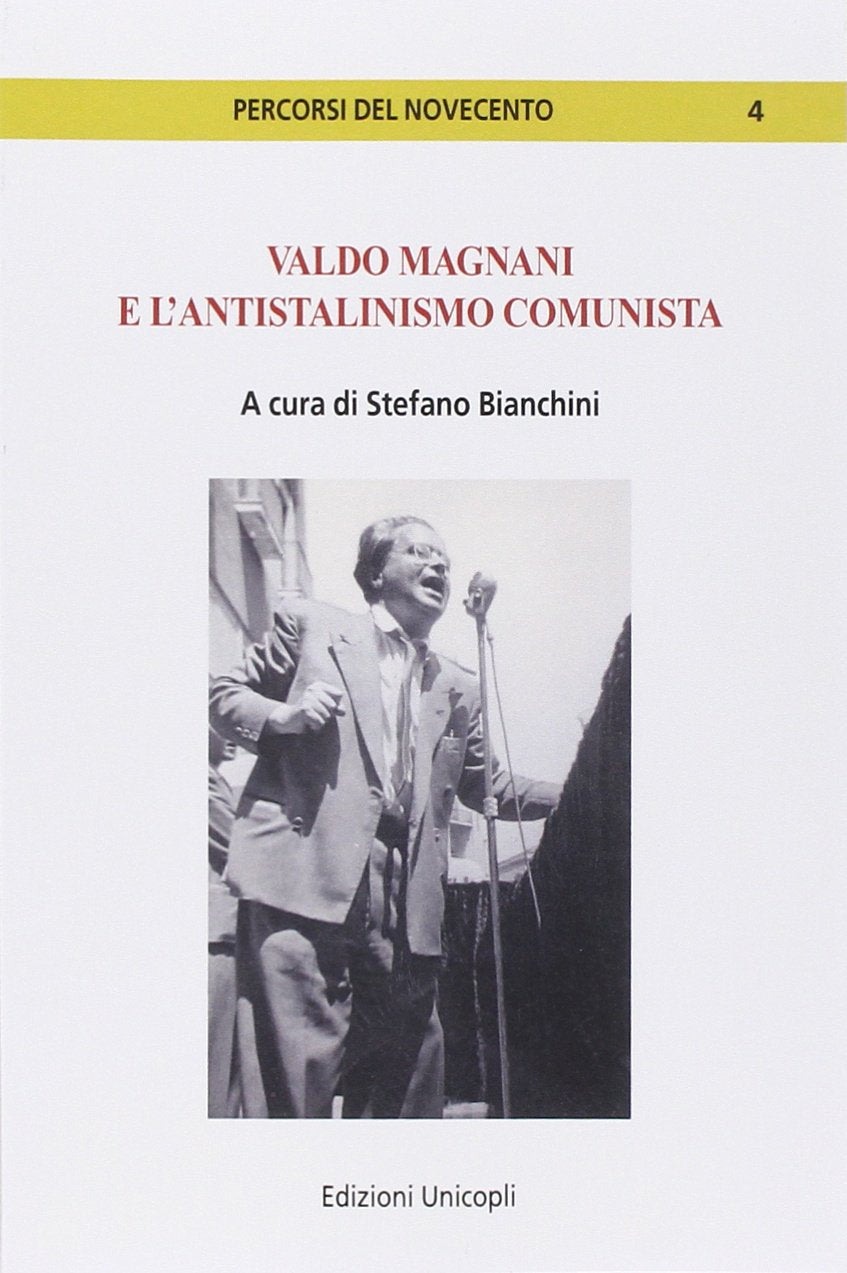 Valdo Magnani e l'antistalinismo comunista (Percorsi del Novecento) Social Sciences