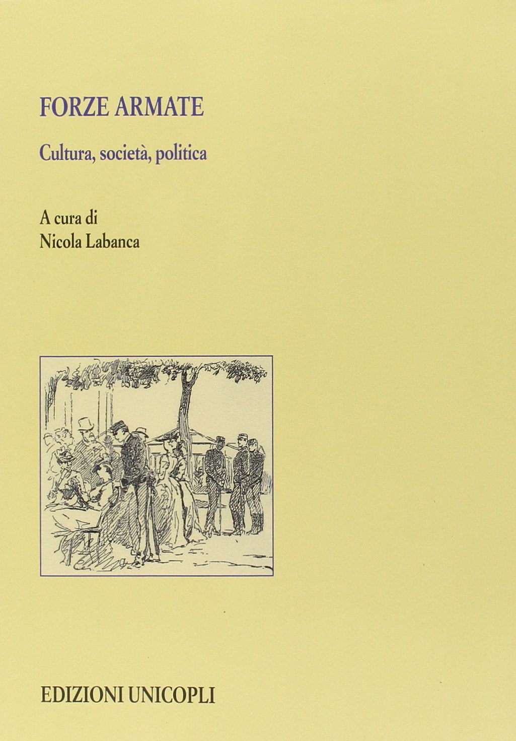 Forze armate. Cultura, società, politica (Centro interuniversit. di studi e ricer.) Social Sciences