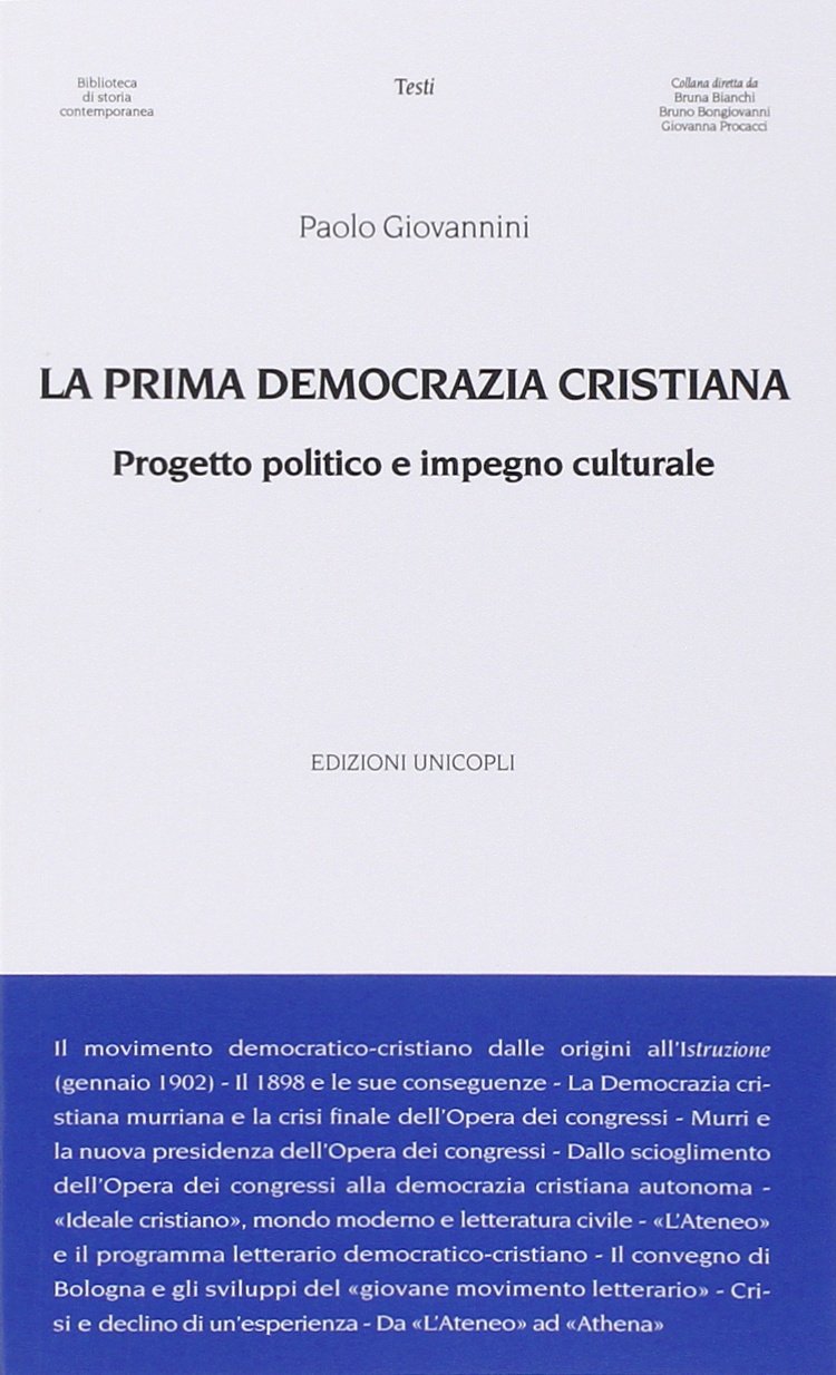 La prima democrazia cristiana. Progetto politico e impegno culturale (Biblioteca di storia contemporanea) Politics & History
