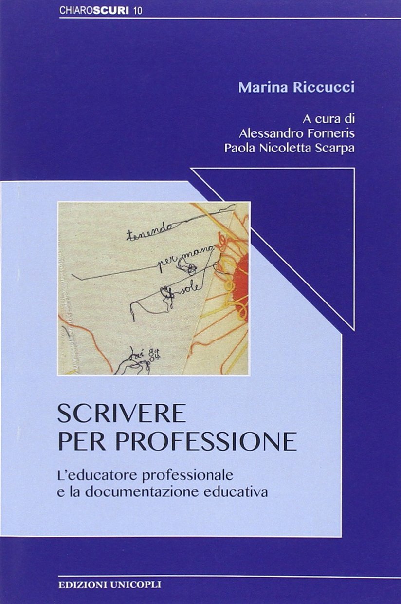 Scrivere per professione. L'educatore professionale e la documentazione educativa book