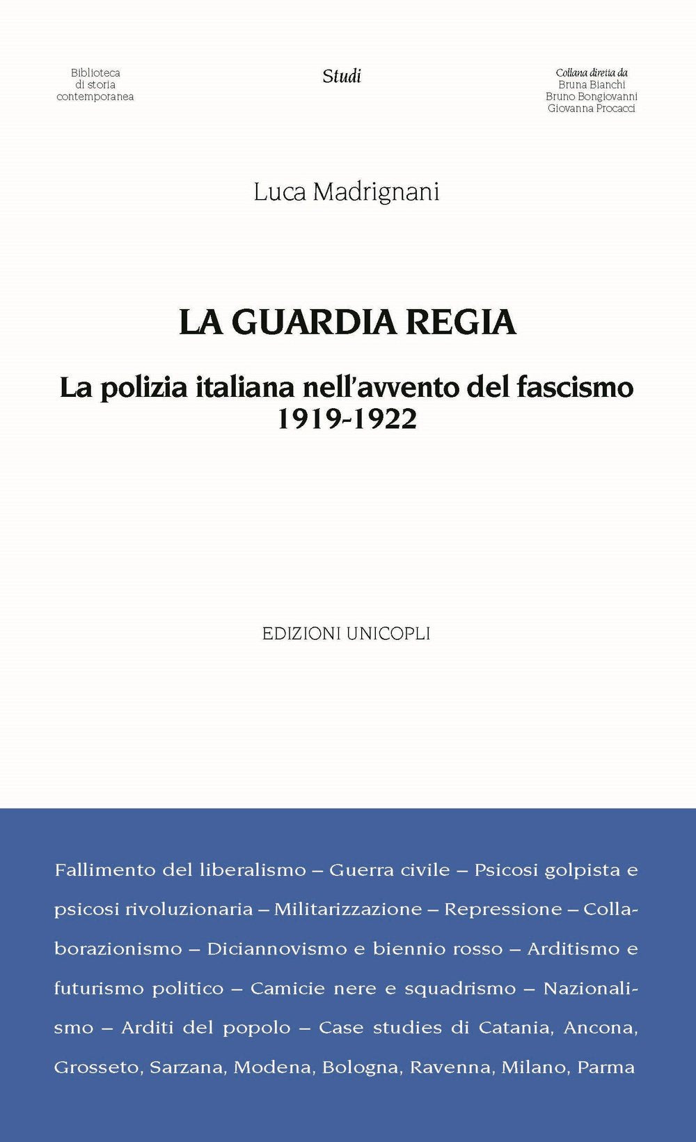La Guardia Regia. La polizia italiana nell'avvento del fascismo (1919--1922) (Biblioteca di storia contemporanea) Social Sciences