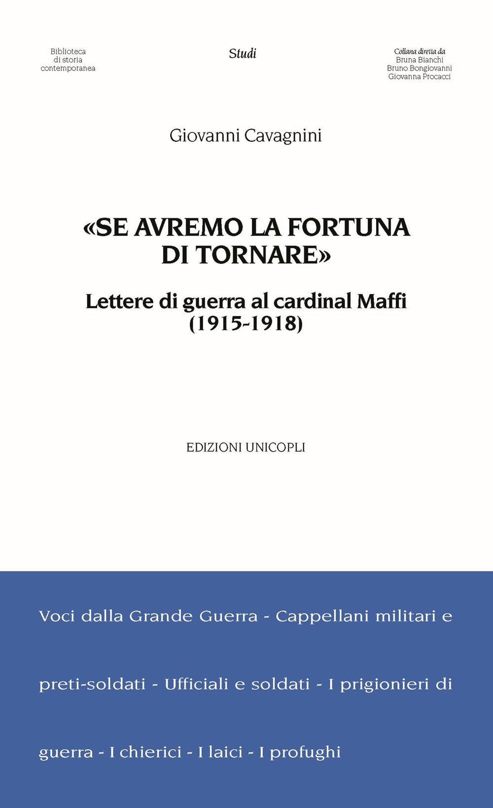 «Se avremo la fortuna di tornare». Lettere di guerra al cardinal Maffi (1915-1918) (Biblioteca di storia contemporanea) Essays & Short Stories