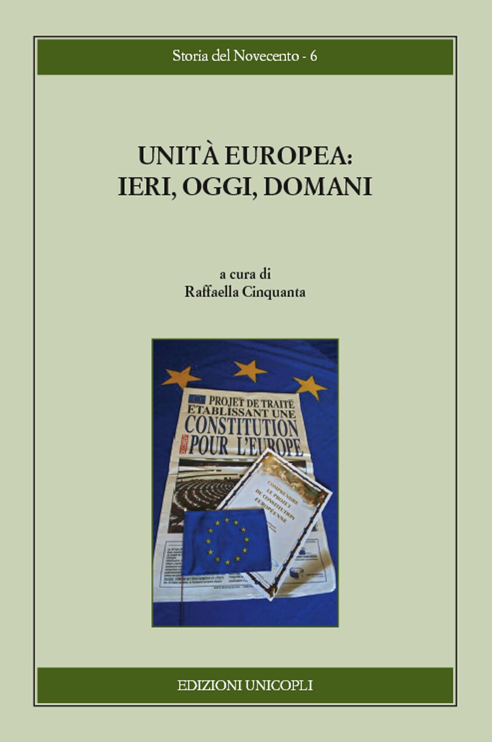 Unità europea. Ieri, oggi, domani (Storia del Novecento) Politics & History