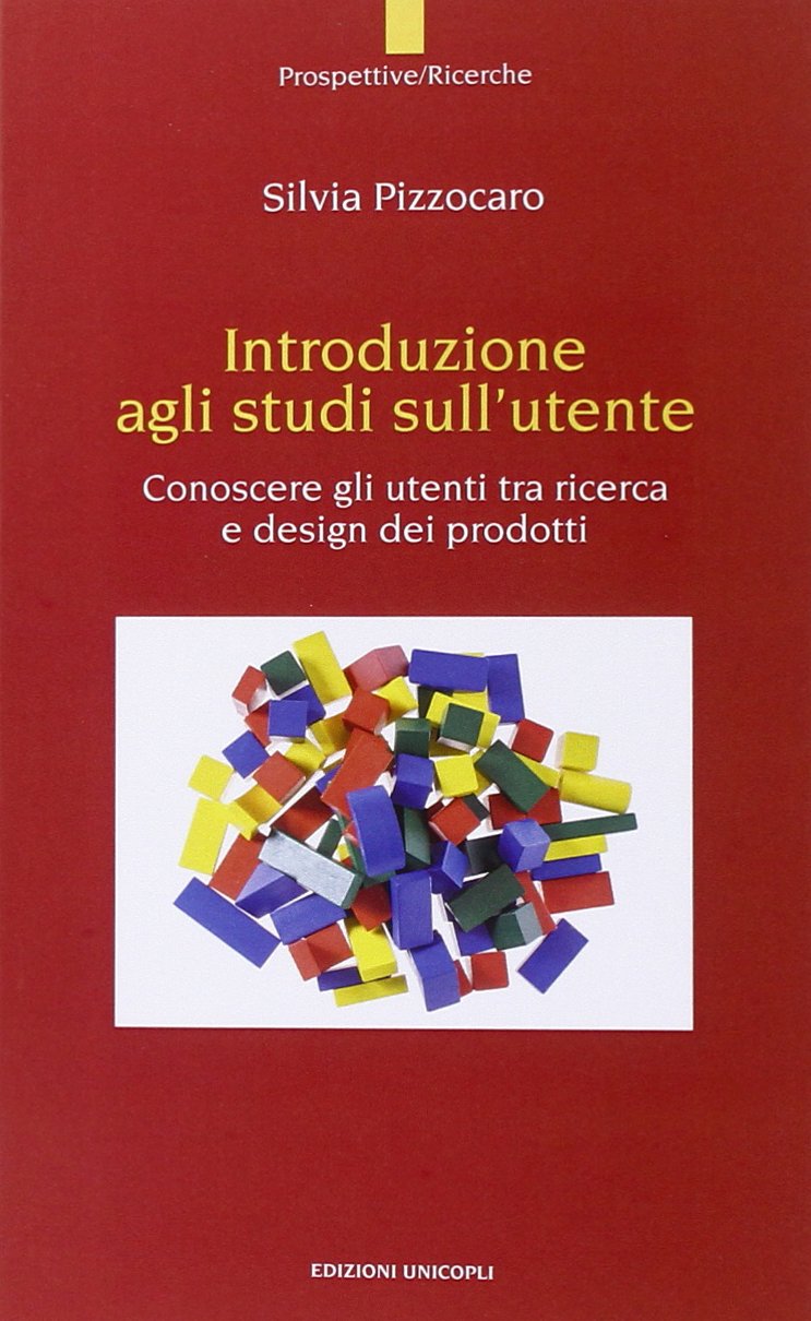 Introduzione agli studi sull'utente. Conoscere gli utenti tra ricerca e design dei prodotto book