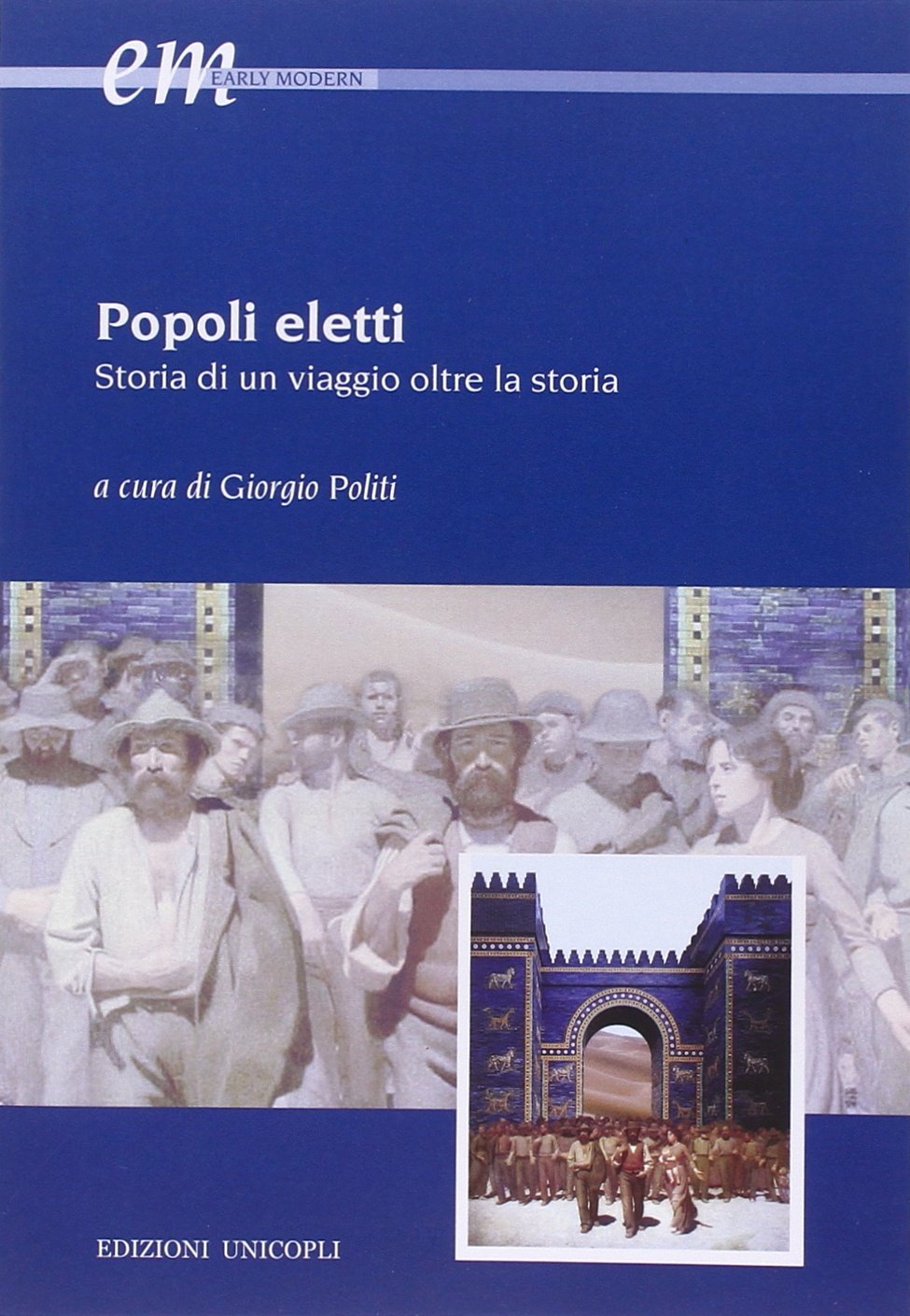 Popoli eletti. Storia di un viaggio oltre la storia Politics & History