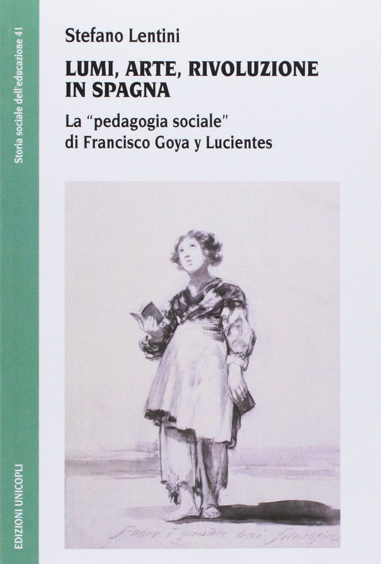 Lumi, arte, rivoluzione in Spagna. La «pedagogia sociale» di Francisco Goya y Lucientes book