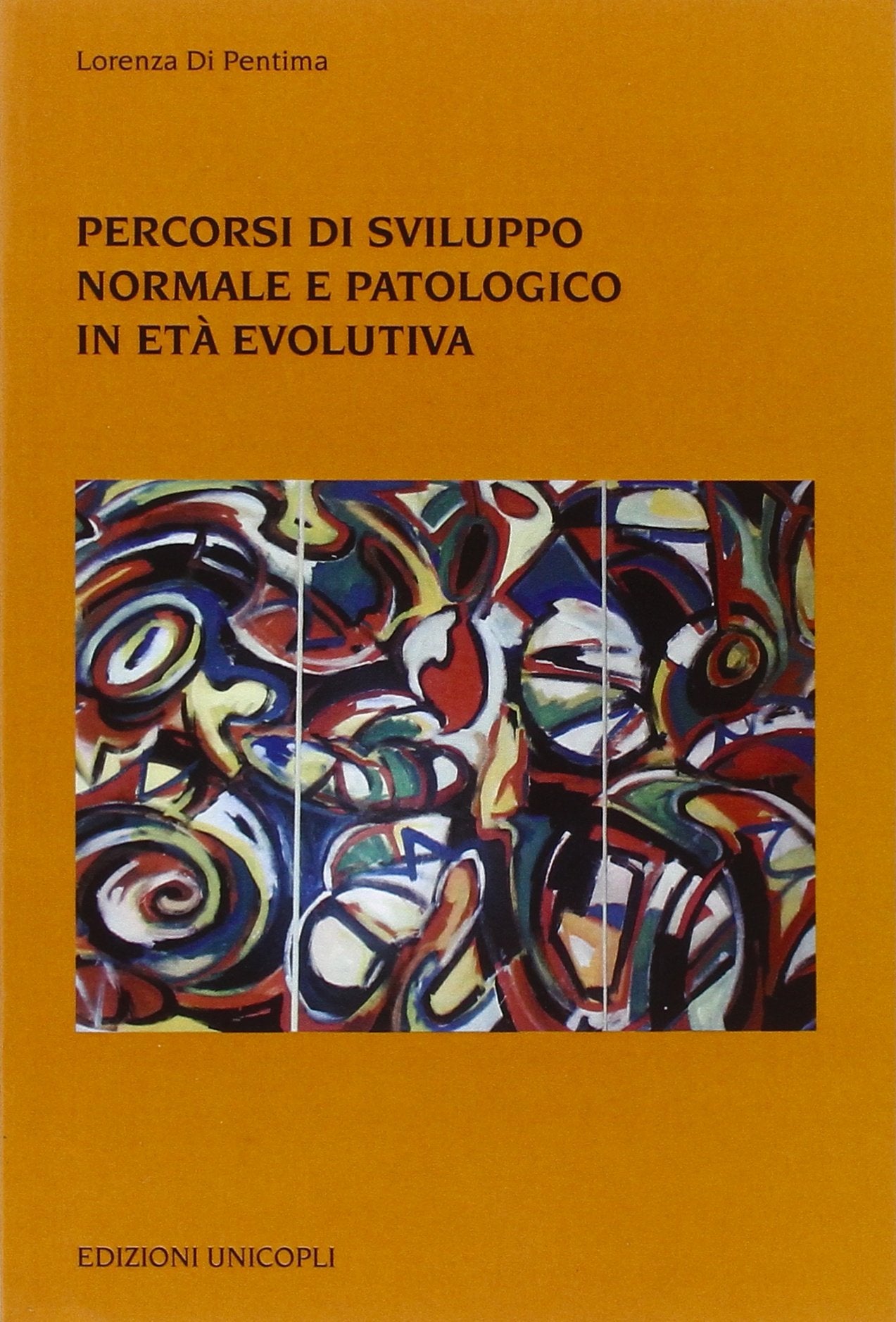 Percorsi di sviluppo normale e patologico in età evolutiva (Psicol. dello sviluppo sociale e clinico) Psychology