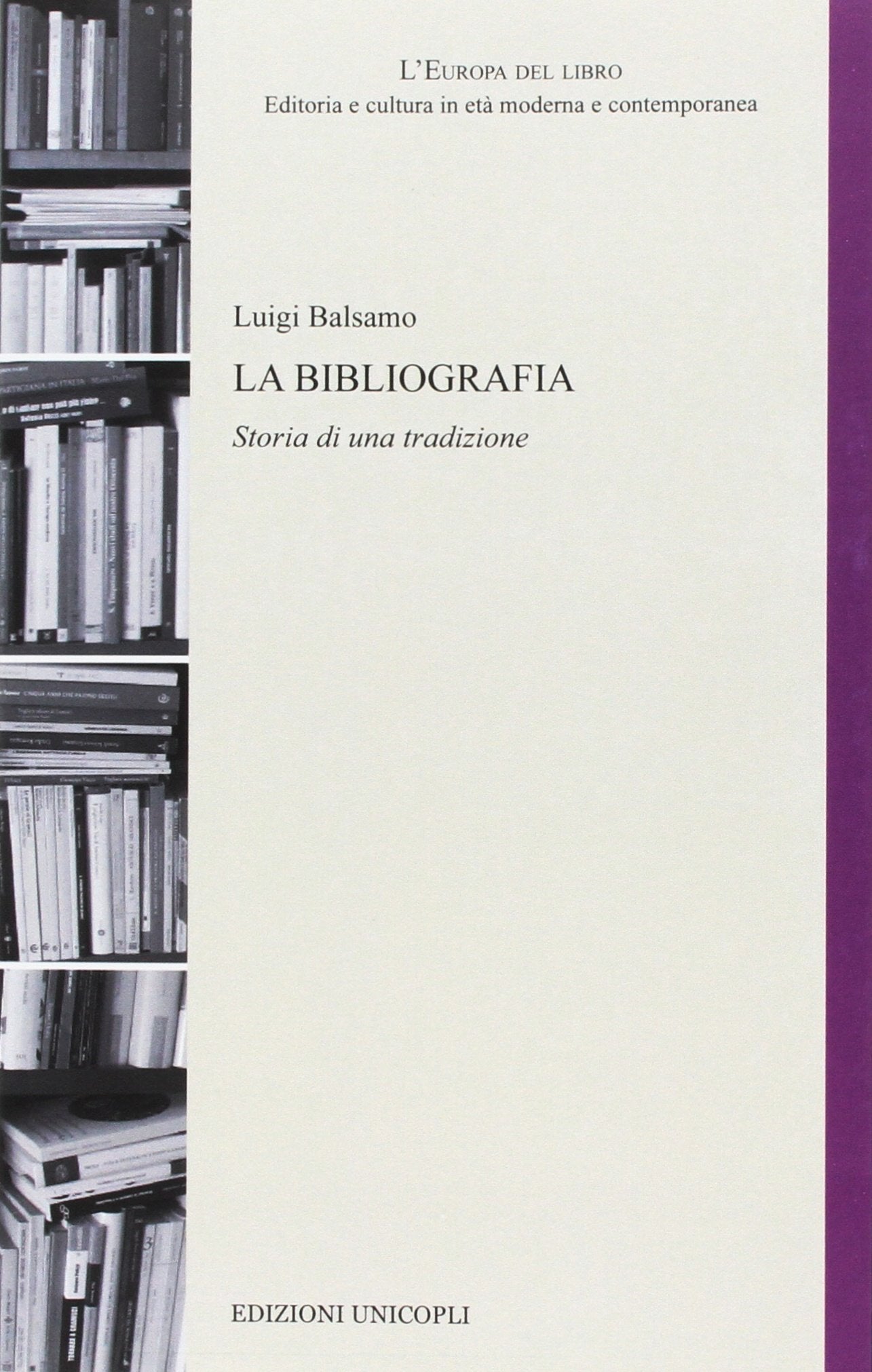 La bibliografia. Storia di una tradizione (L' Europa del libro) Social Sciences
