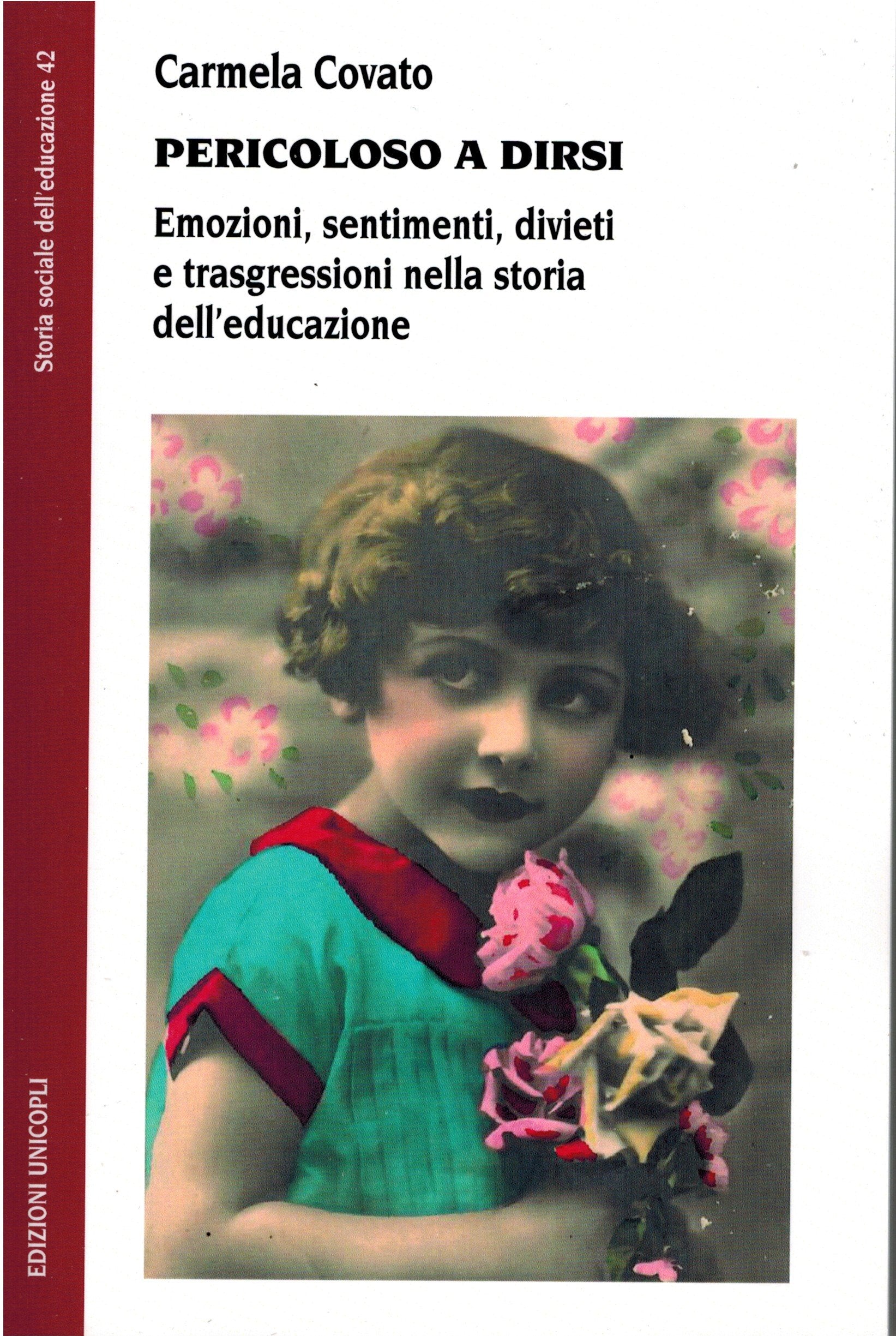 Pericoloso a dirsi. Emozioni, sentimenti, divieti e trasgressioni nella storia dell'educazione book