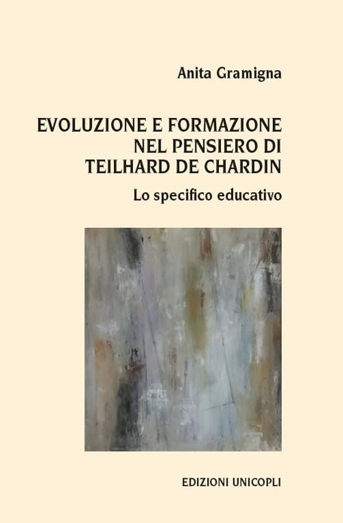 Evoluzione e formazione nel pensiero di Teilhard de Chardin. Lo specifico educativo book