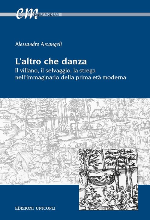 L'altro che danza. Il villano, il selvaggio, la strega nell'immaginario della prima età moderna book