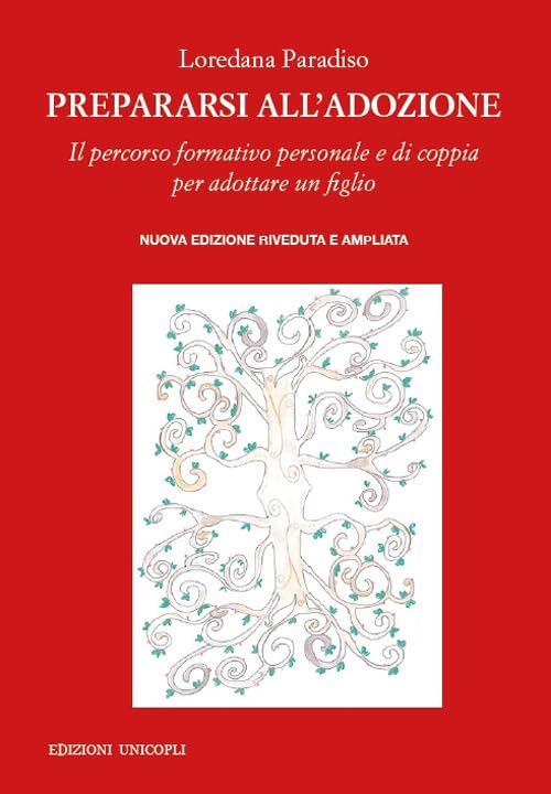Prepararsi all'adozione. Il percorso formativo personale e di coppia per adottare un figlio. Ediz. ampliata book