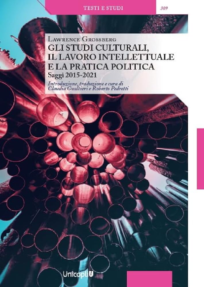 Gli studi culturali, il lavoro intellettuale e la pratica politica. Saggi 2015-2021 book