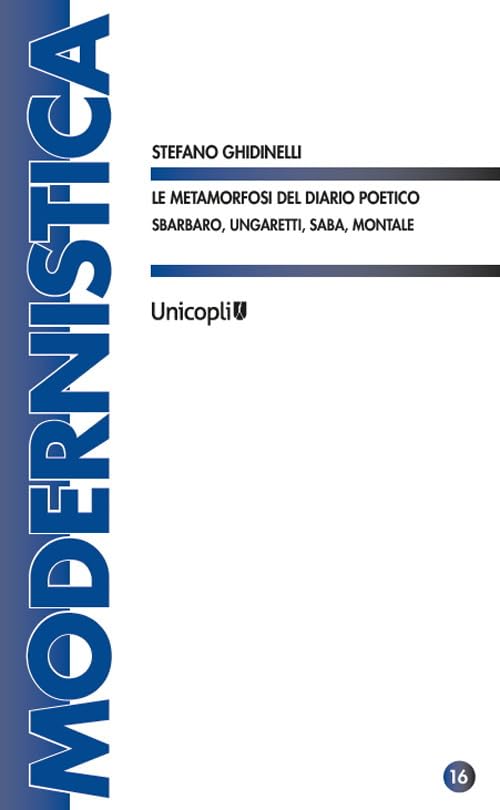 Le metamorfosi del diario poetico. Sbarbaro, Ungaretti, Saba, Montale book