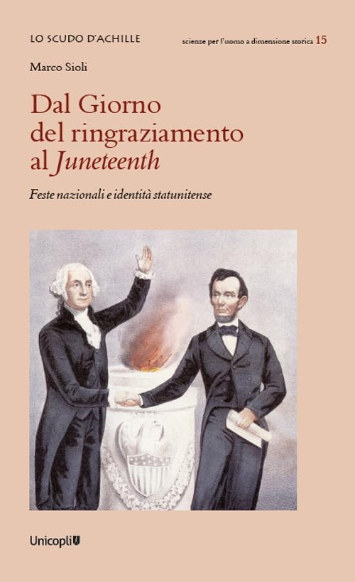Dal Giorno del ringraziamento al Juneteenth. Feste nazionali e identità statunitense book