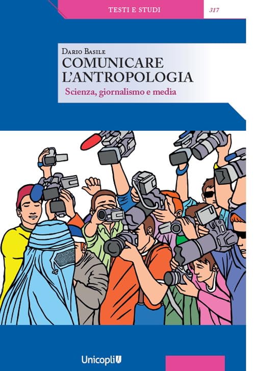 Comunicare l'antropologia. Scienza, giornalismo e media book