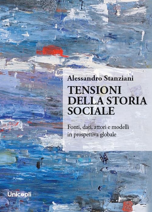 Tensioni della storia sociale. Fonti, dati, attori e modelli in prospettiva globale book