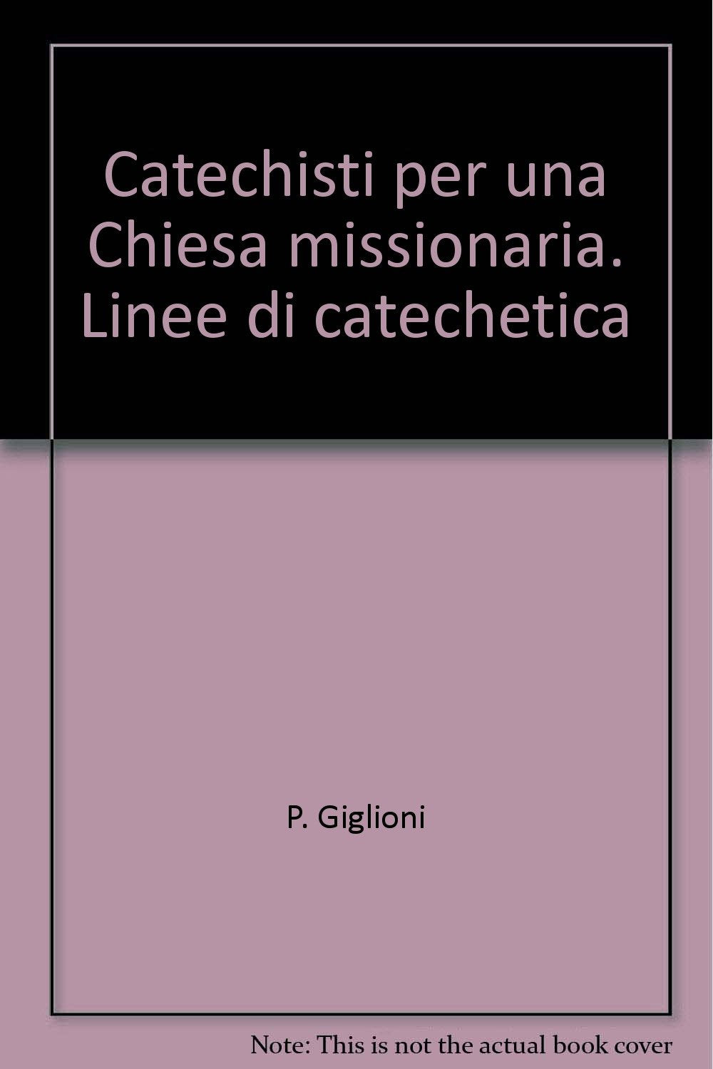 Catechisti per una Chiesa missionaria. Linee di catechetica book