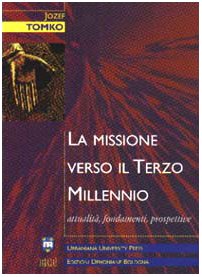 La missione verso il terzo millennio. Attualità, fondamenti, prospettive book