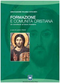 Formazione e comunità cristiana. Un contributo al futuro itinerario book