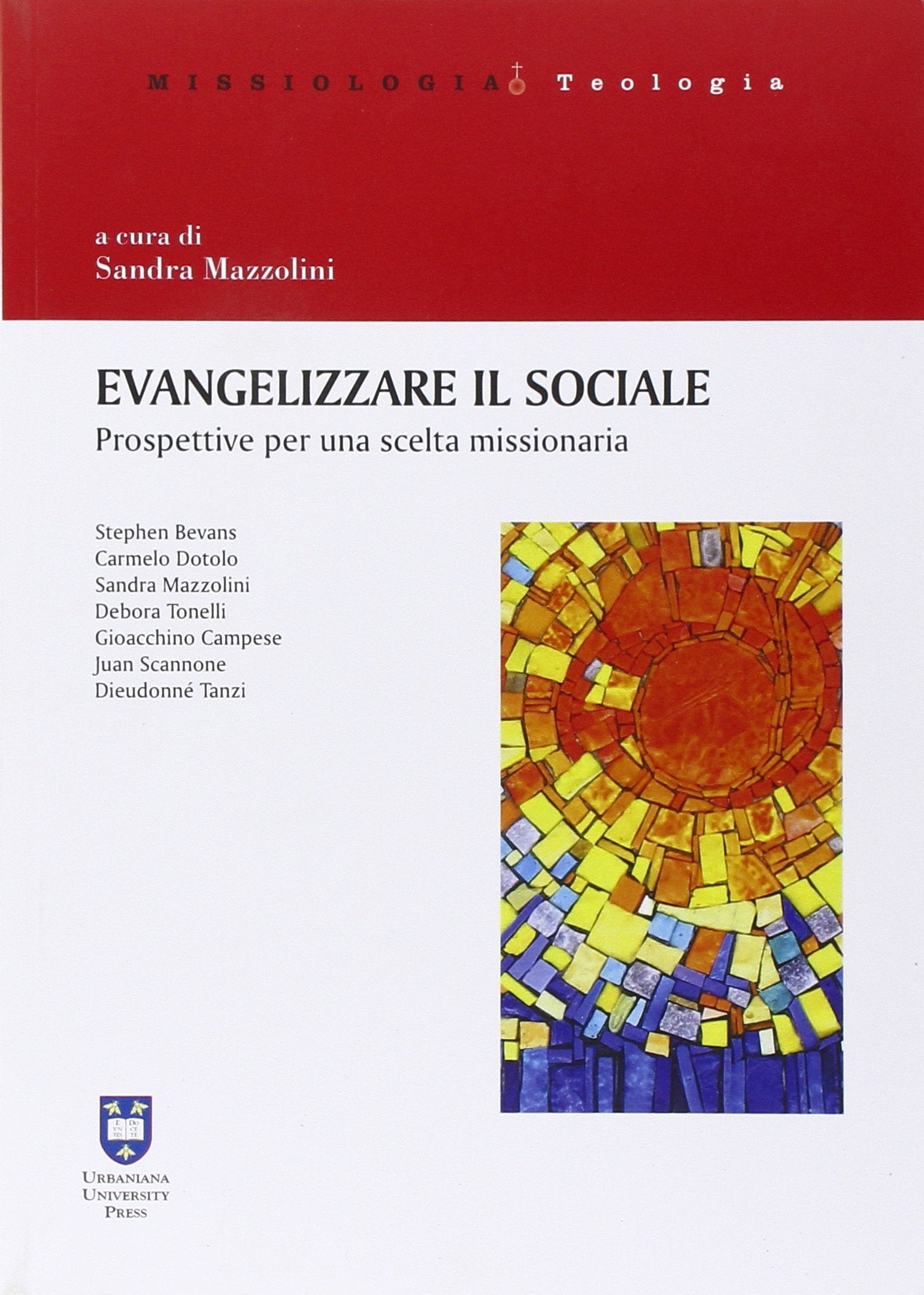 Evangelizzare Il Sociale. Prospettive Per Una Scelta Missionaria Religion & Esotericism