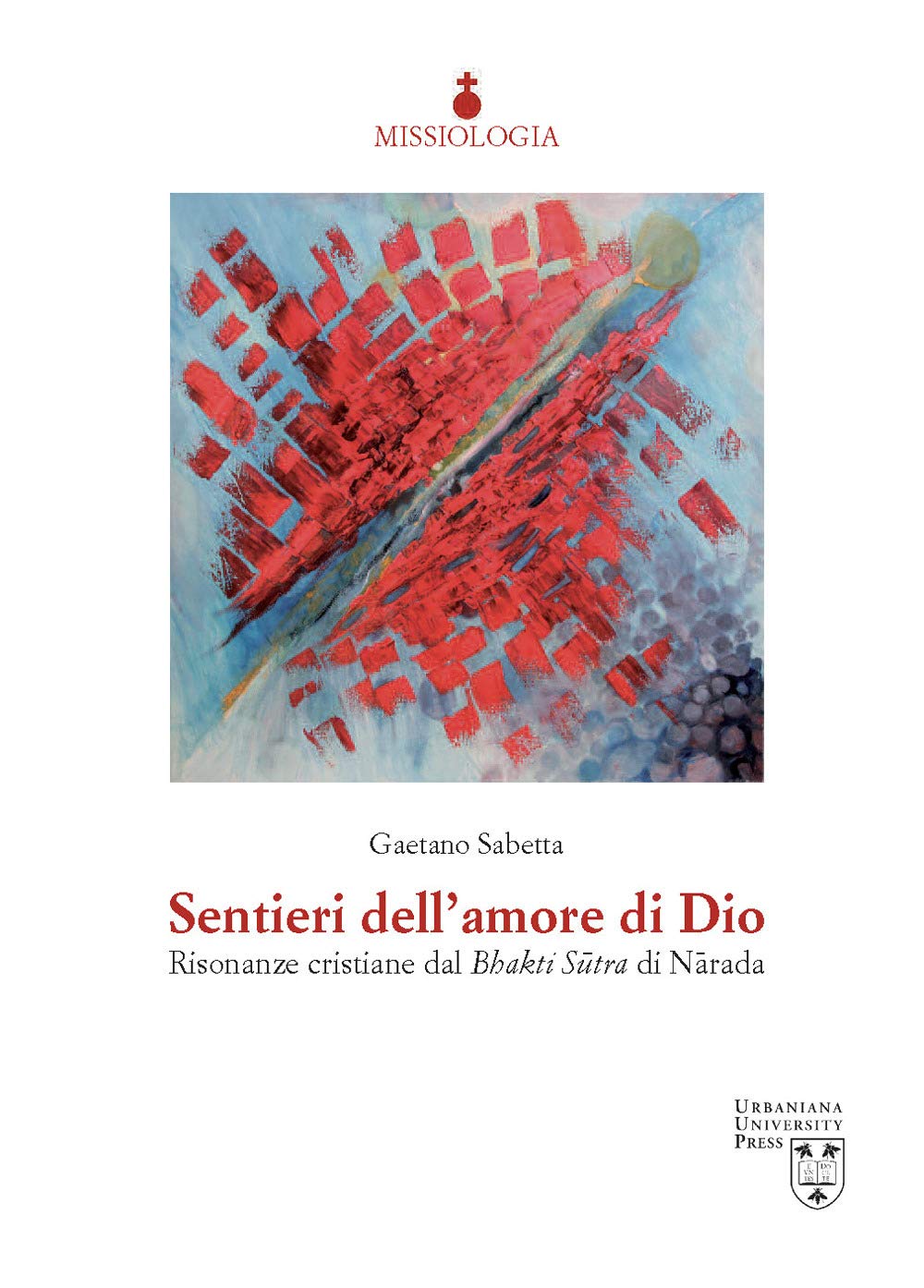 Sentieri dell'amore di Dio. Risonanze cristiane dal Bhakti S?tra di N?rada book