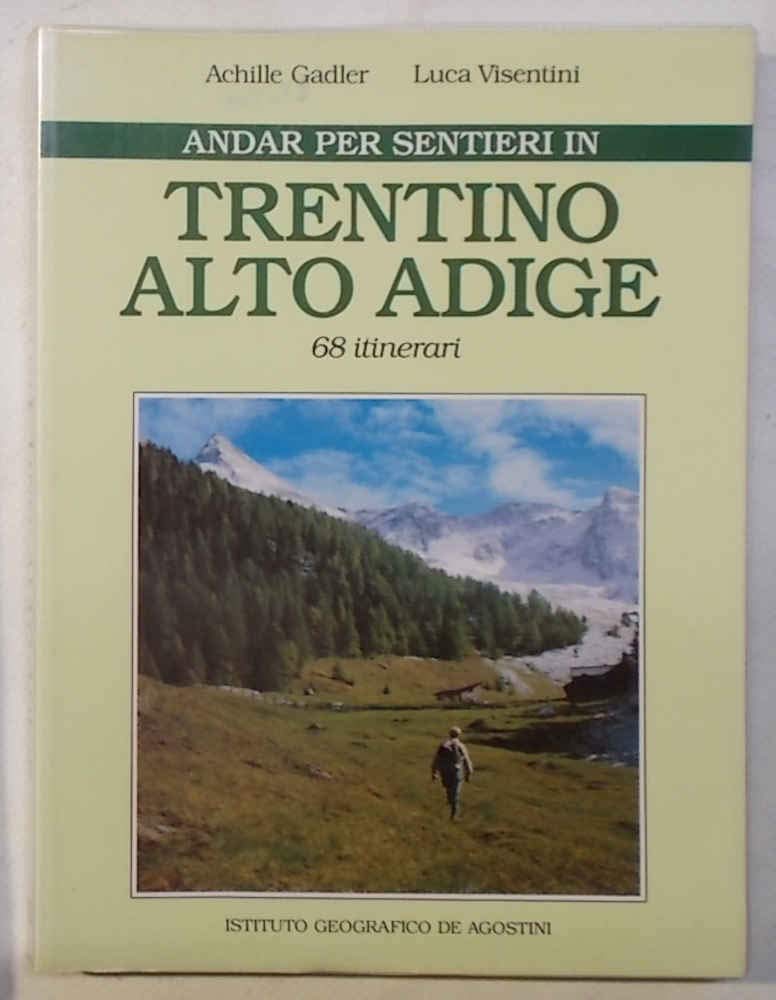 Andare per sentieri in Trentino Alto Adige Leisure & Fun