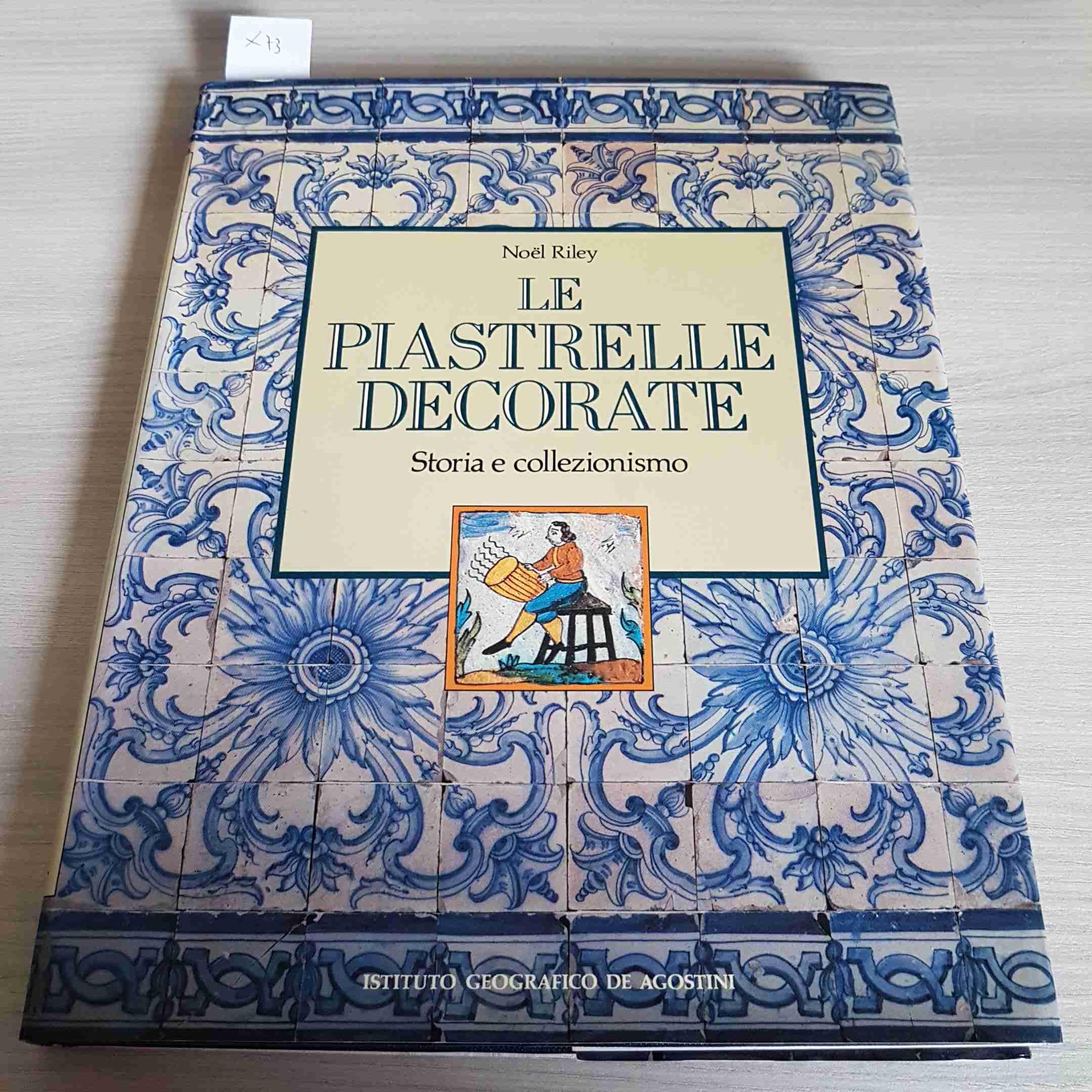 Le piastrelle decorate. Storia e collezionismo (Antiquariato) Hobbies & Crafts