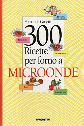 Trecento ricette per il forno a microonde book