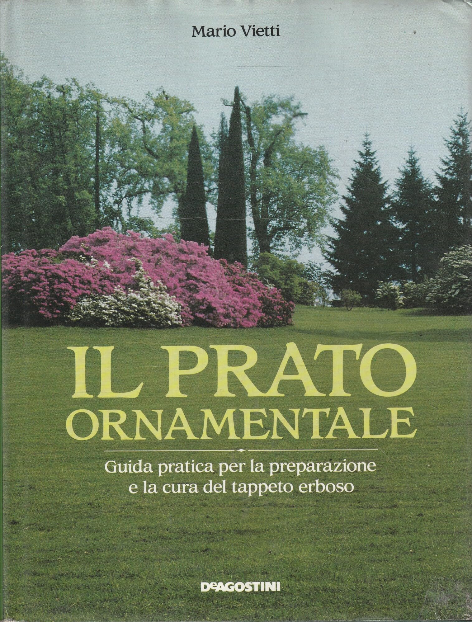 Il prato ornamentale. Guida pratica per la preparazione e la cura del tappeto erboso book