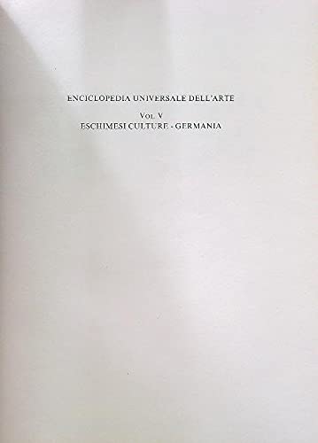 Enciclopedia universale dell'arte. Eschimesi culture-Germania (Vol. 5) Books
