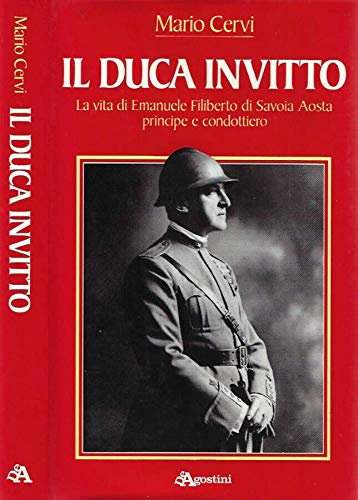 Il duca invitto. La vita di Emanuele Filiberto di Savoia Aosta principe e condottiero book