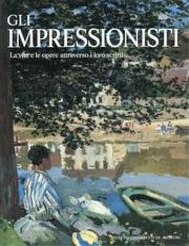 Gli impressionisti. La vita e le opere attraverso i loro scritti Film, Art & Culture