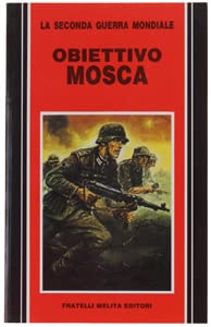Obiettivo Mosca. La seconda guerra mondiale book