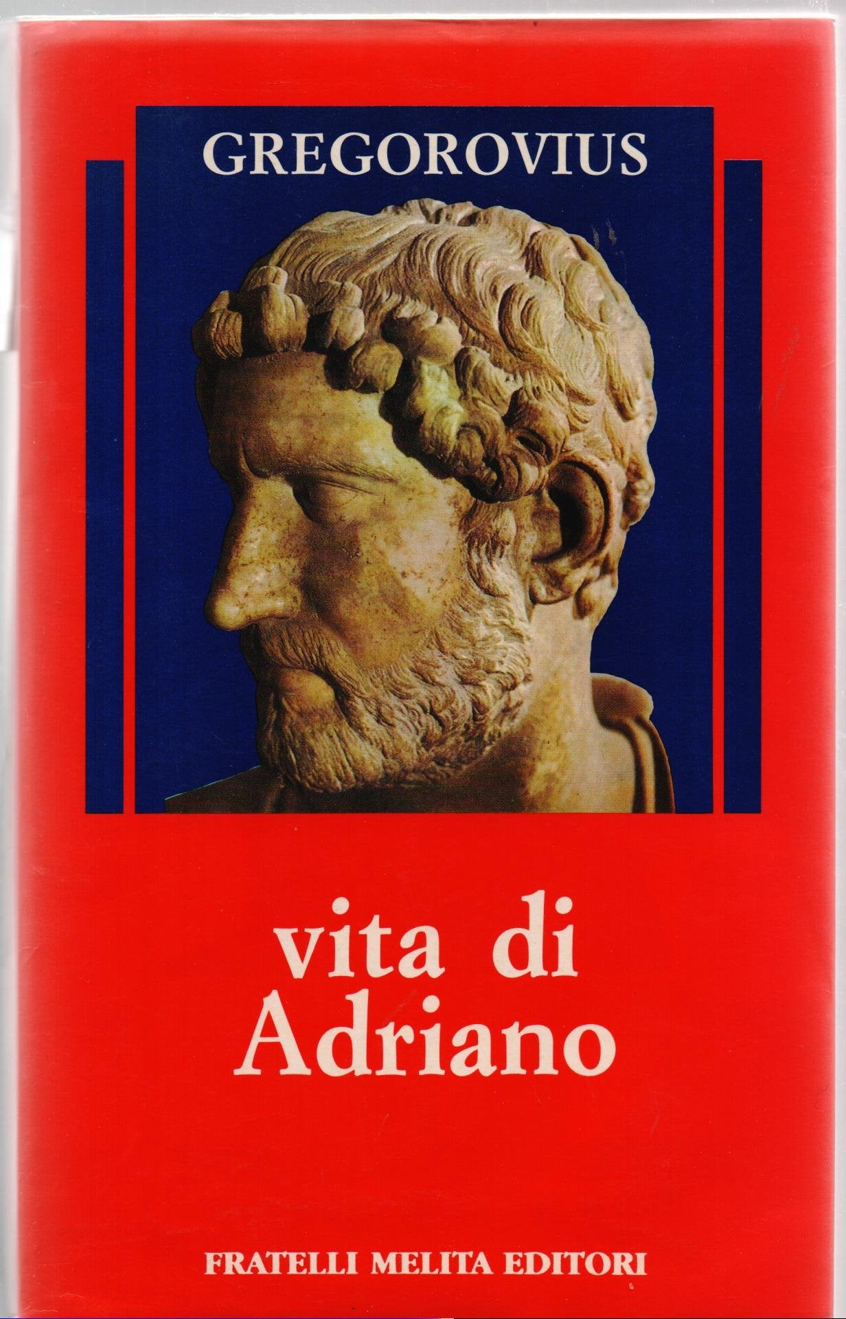 Vita di Adriano. Memorie dell'età d' oro dell' Impero. Books