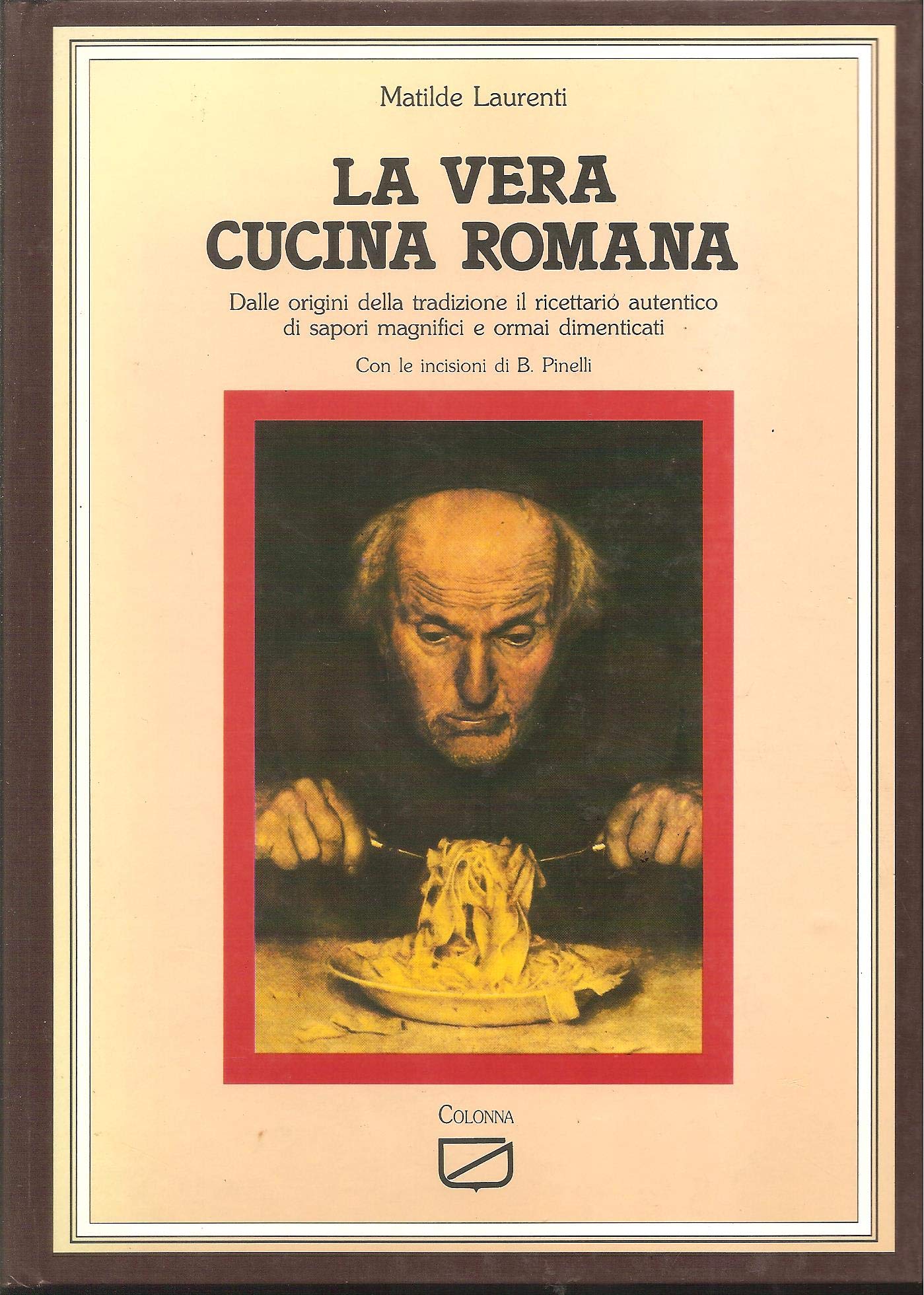 La vera cucina romana dalle origini alla tradizione. Ricettario autentico di sapori magnifici Leisure, Home & Garden