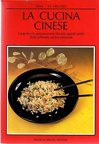La cucina cinese. I segreti e la preparazione dei più squisiti piatti orientali (Manuali pratici) Leisure, Home & Garden