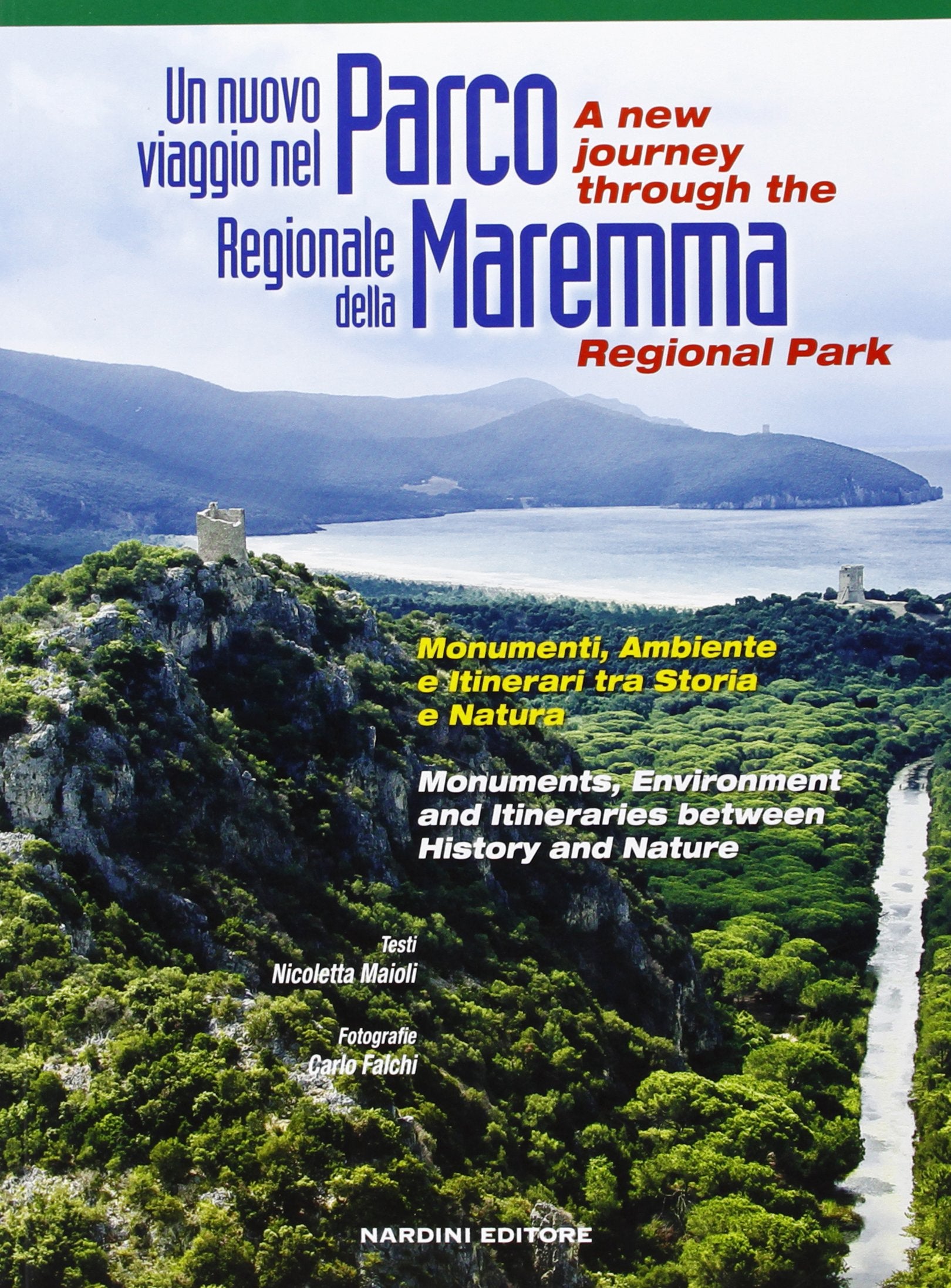 A new journey through the Maremma Regional Park. Un nuovo viaggio nel parco regionale della Maremma: Monuments, Environment and Itineraries between ... e Itinerari tra Storia e Natura (Varia) Leisure, Home & Garden