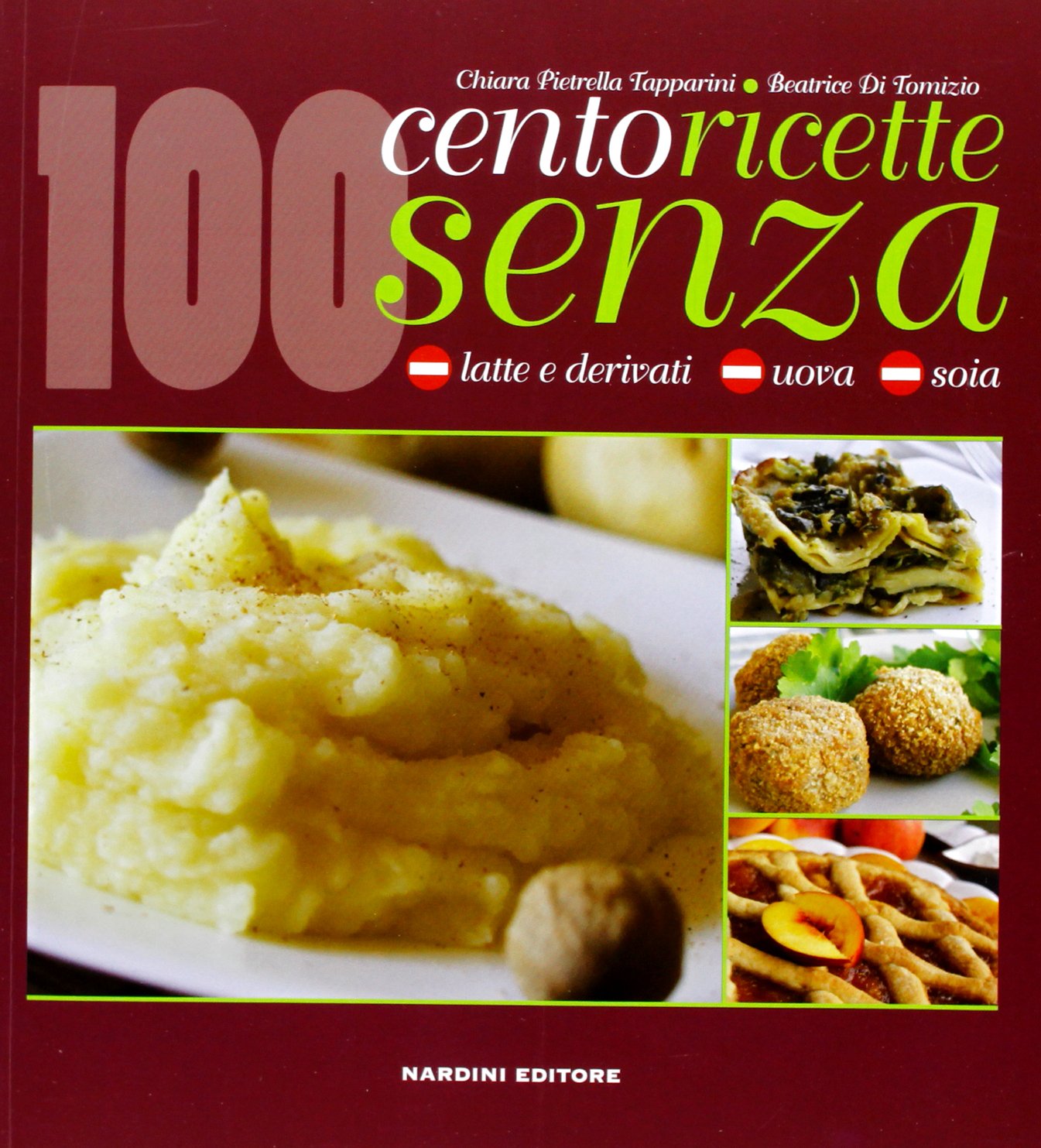 Cento ricette senza latte e derivati, uova e soia Leisure, Home & Garden