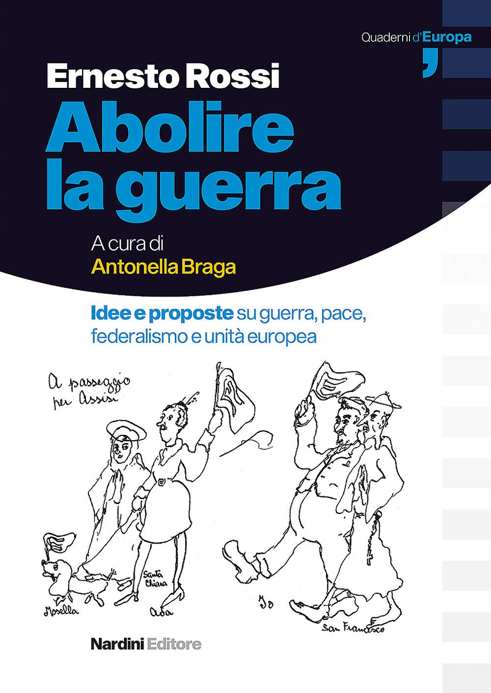 Abolire la guerra. Idee e proposte su guerra, pace, federalismo e unità europea Social Sciences