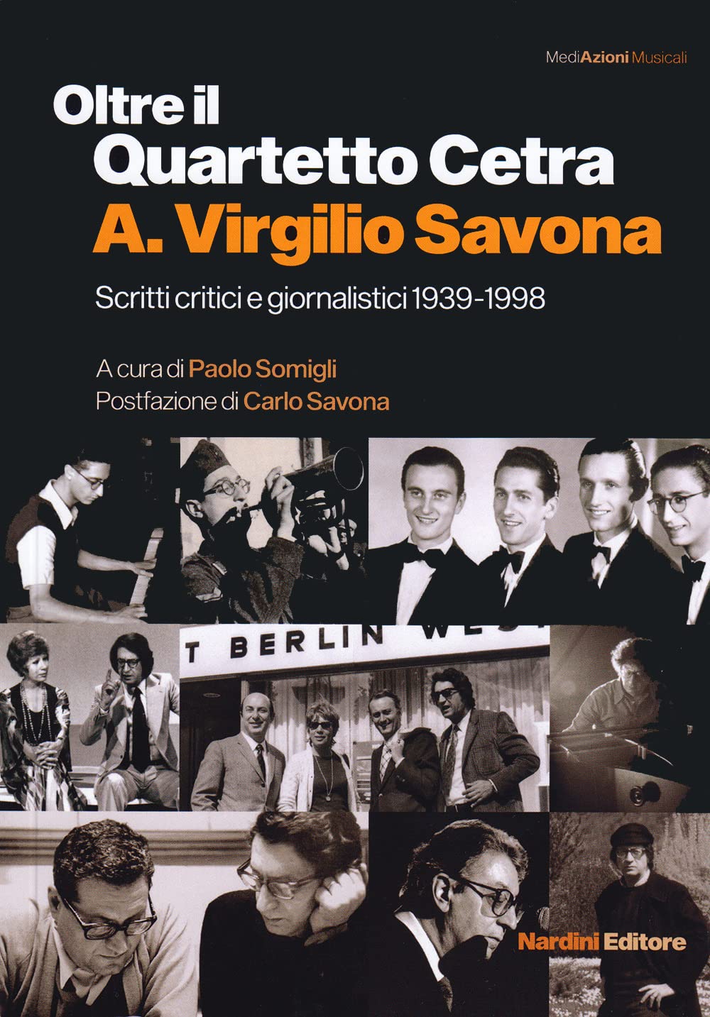 Oltre il Quartetto Cetra. A. Virgilio Savona. Scritti critici e giornalistici 1939-1998 (MediAzioni Musicali) Arts & Music