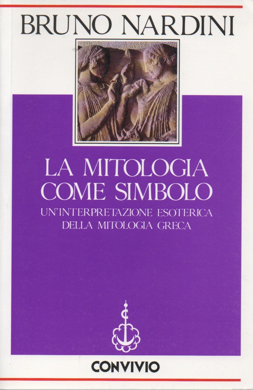 La mitologia come simbolo. Un'interpretazione esoterica della mitologia greca Religion & Esotericism