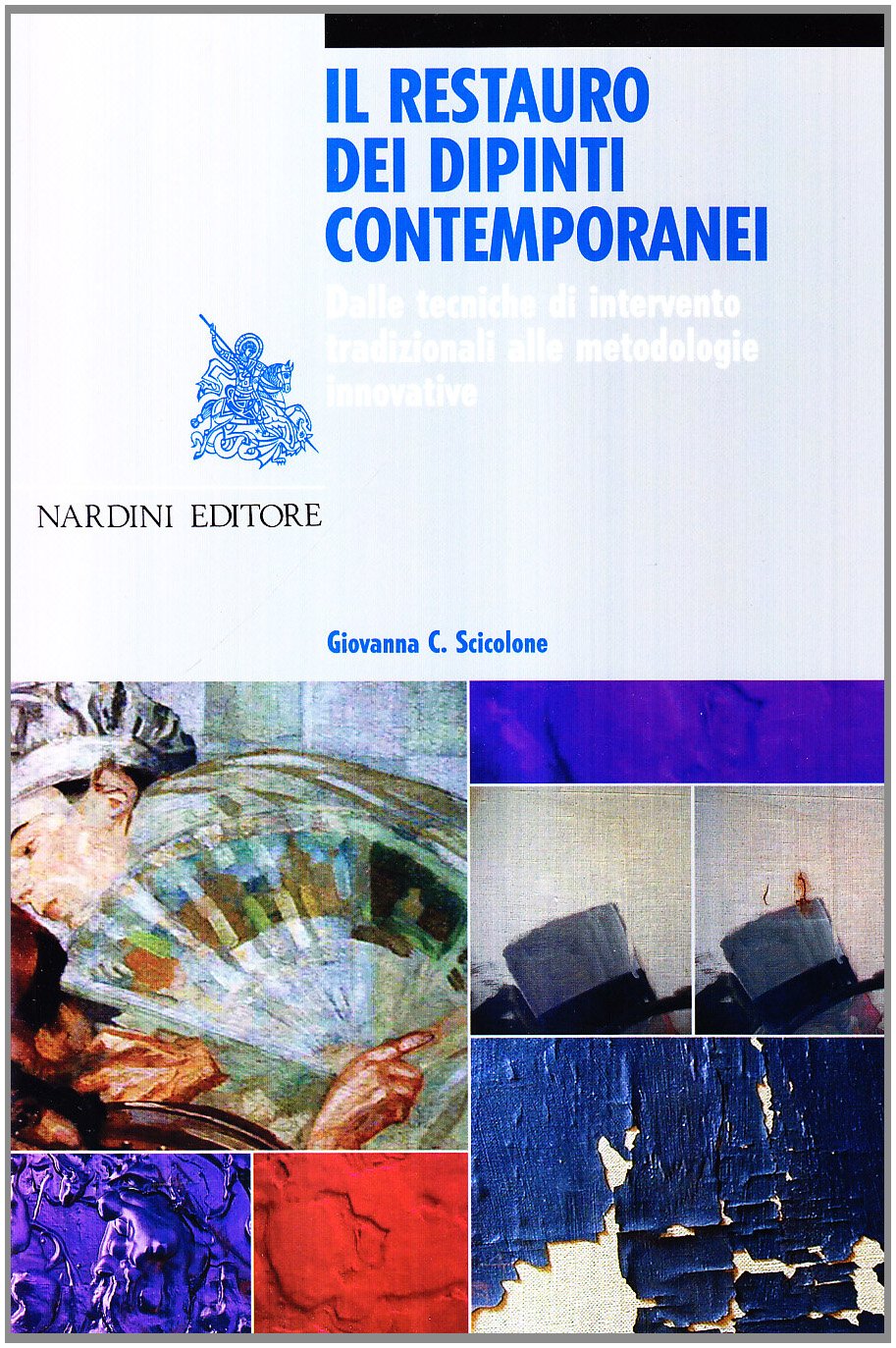 Il restauro dei dipinti contemporanei. Dalle tecniche di intervento tradizionali alle metodologie innovative (Arte e restauro) Film, Art & Culture
