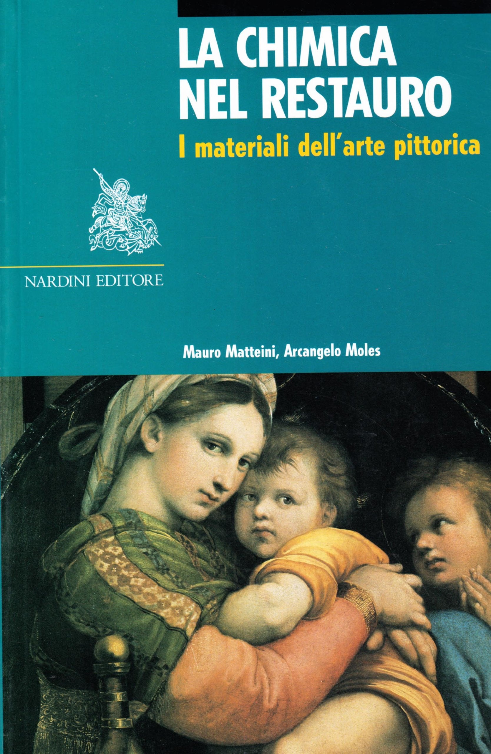 La chimica nel restauro. I materiali dell'arte pittorica. Ediz. illustrata book