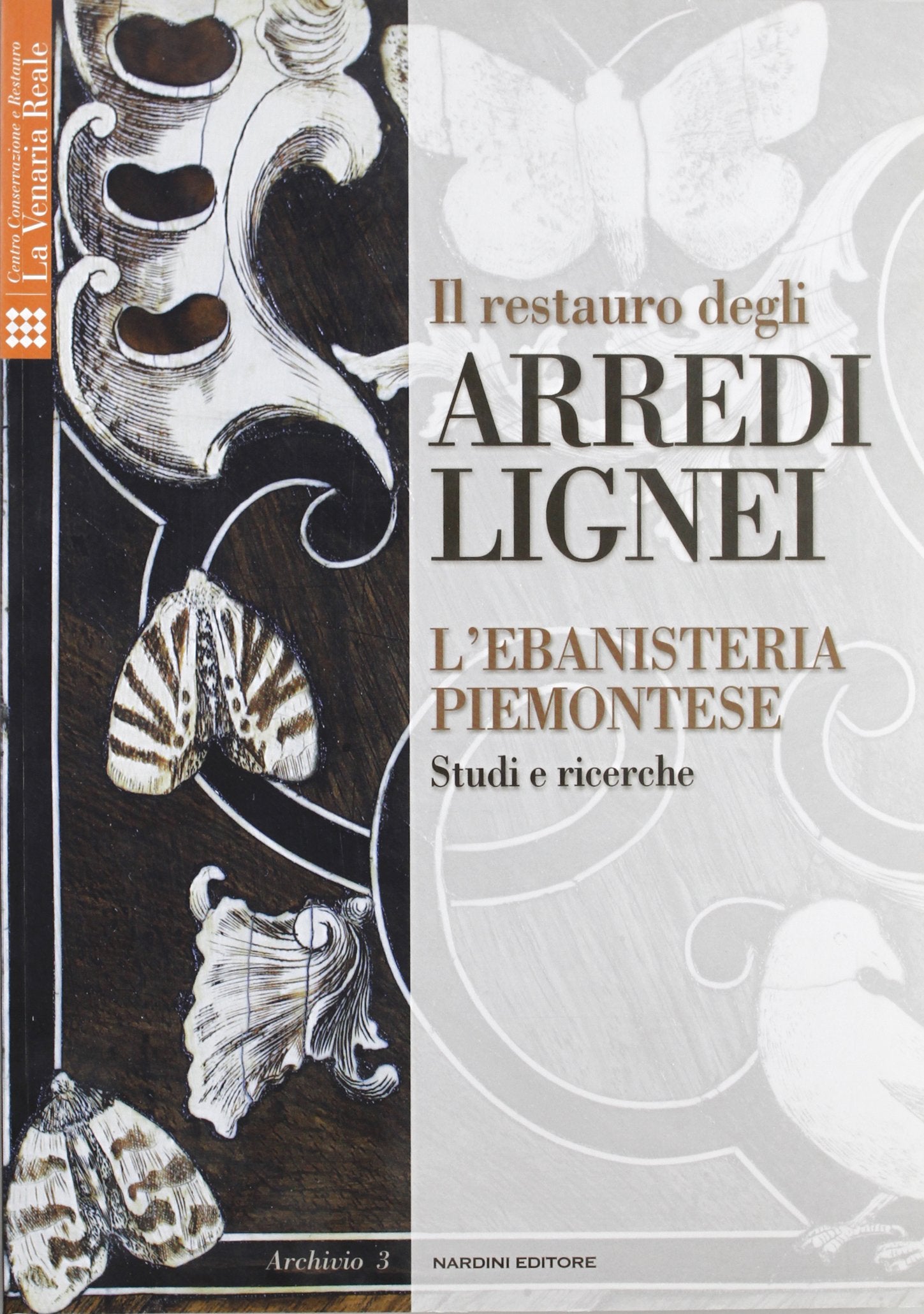 Il restauro degli arredi lignei. L'ebanisteria piemontese. Studi e ricerche Film, Art & Culture