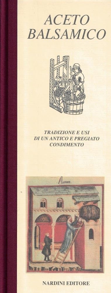 Aceto balsamico. Tradizione e usi di un antico e pregiato condimento book